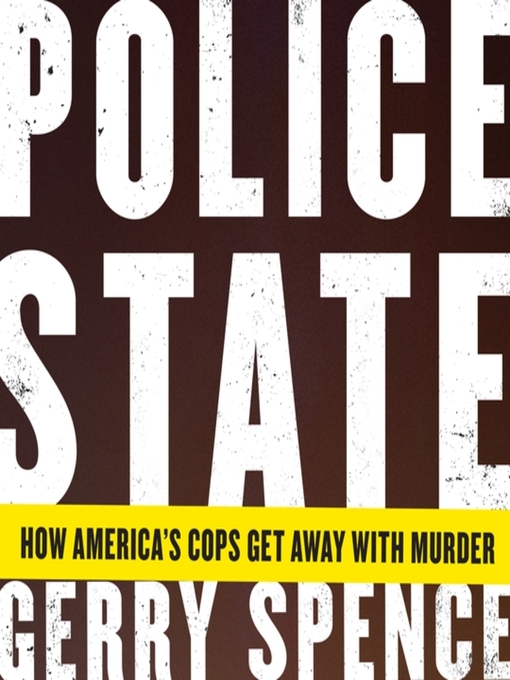 Title details for Police State by Gerry Spence - Available
